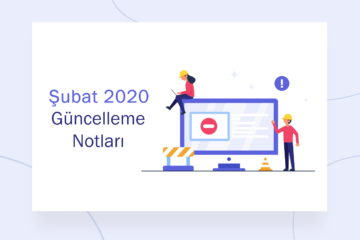 Şubat 2020 Güncelleme Notları - 1 - Şubat 2020 Güncelleme Notları