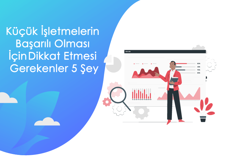 Küçük İşletmelerin Başarılı Olması İçin Dikkat Etmesi Gereken 4 Şey! - 1 - Küçük İşletmelerin Başarılı Olması İçin Dikkat Etmesi Gereken 4 Şey! - kucuk isletmelerin dikkat etmesi gerekenler