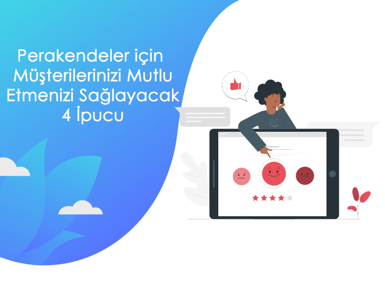 Perakendeler için Müşterilerinizi Mutlu Etmenizi Sağlayacak 4 İpucu - 1 - Perakendeler için Müşterilerinizi Mutlu Etmenizi Sağlayacak 4 İpucu - perakende musterilerini mutlu etmenin 4 yolu