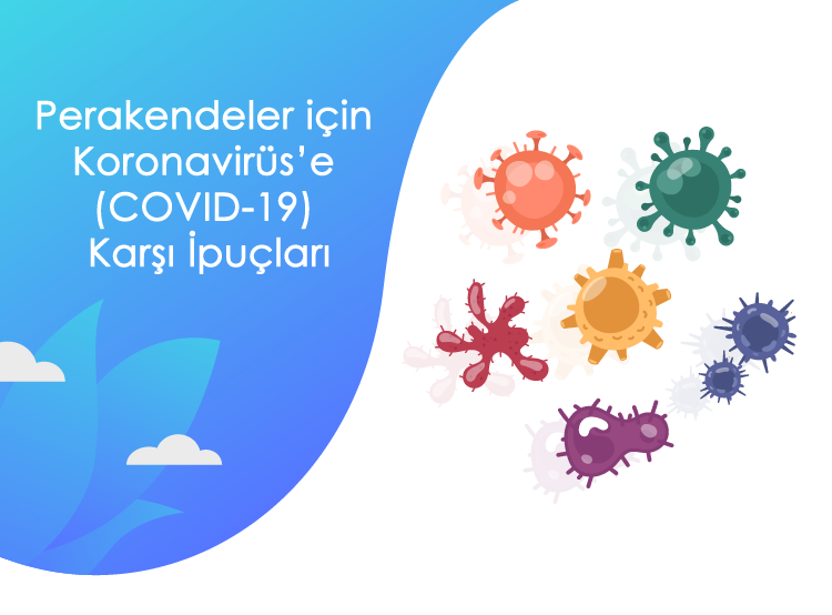 Perakendeler için Koronavirüs'e (COVID-19) Karşı İpuçları - 1 - Perakendeler için Koronavirüs'e (COVID-19) Karşı İpuçları - perakendeler icin koronavirus ipuclari.fw