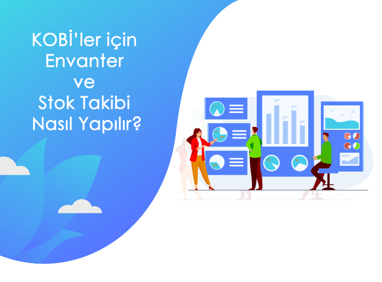 KOBİ'ler için Envanter ve Stok Takibi Nasıl Yapılır? - 1 - kobiler-icin-envanter-ve-stok-takibi-nasil