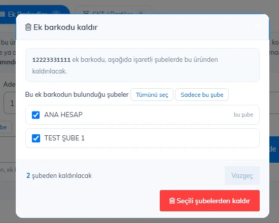 Ek barkodu kaldır penceresi: ek barkodun bulunduğu şubeler ve Seçili şubelerden kaldır düğmesi