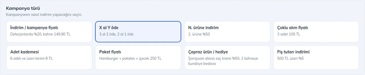 Kampanya türü seçimi: indirim, X al Y öde, N. ürüne indirim, çoklu alım, adet kademesi, paket, çapraz ürün, fiş tutarı