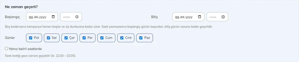 Ne zaman geçerli: başlangıç, bitiş, günler ve saat aralığı