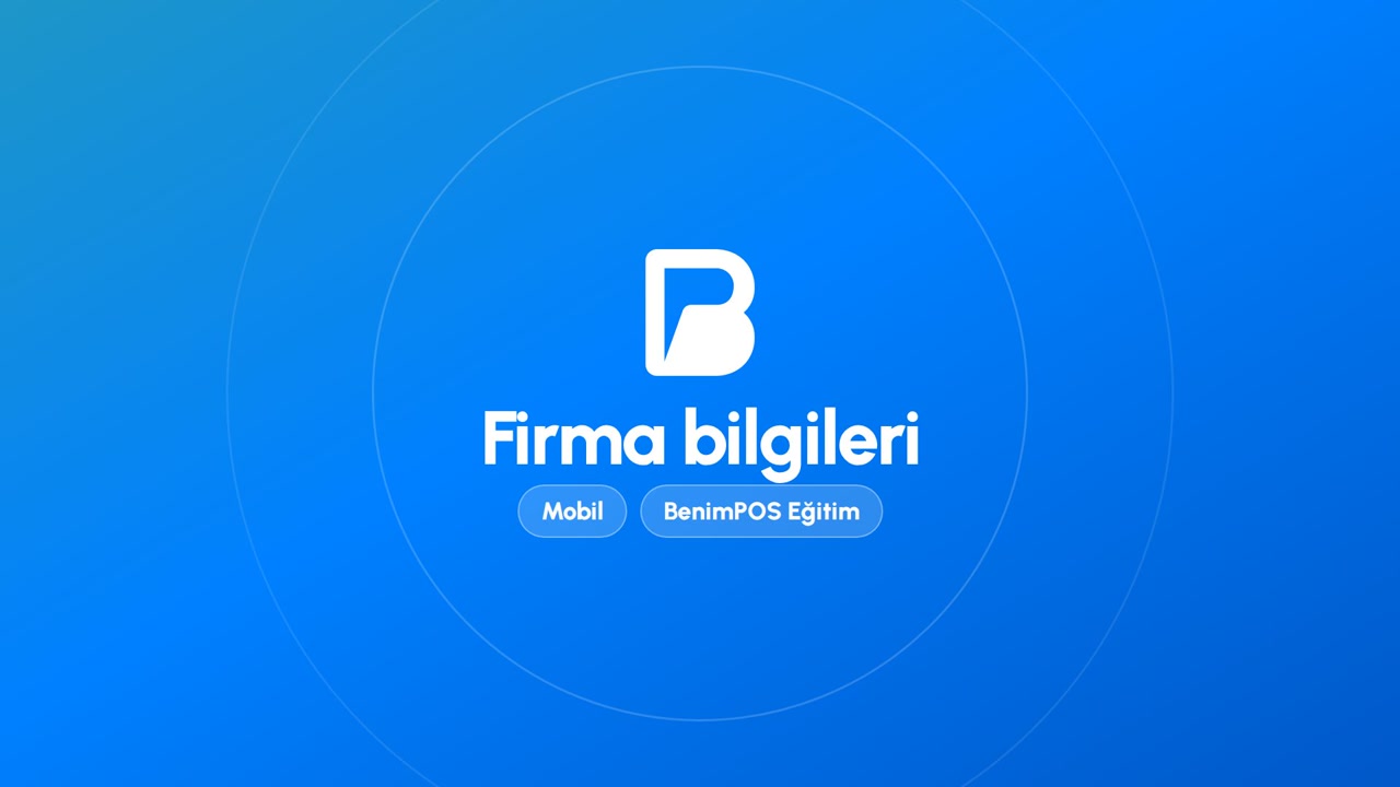 Firma Bilgileri | BenimPOS Mobil Eğitimi