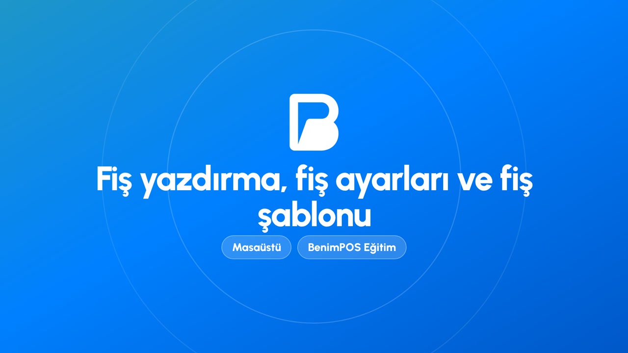 Fiş Yazdırma, Fiş Ayarları ve Fiş Şablonu | BenimPOS Masaüstü Eğitimi