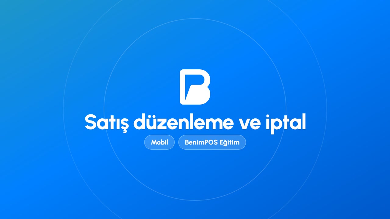 Satış Düzenleme ve İptal | BenimPOS Mobil Eğitimi