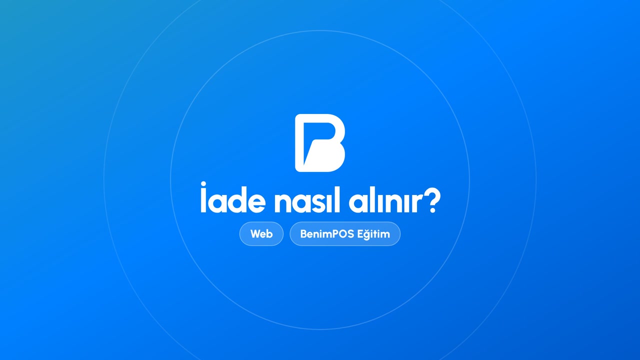 İade Nasıl Alınır? | BenimPOS Web Eğitimi