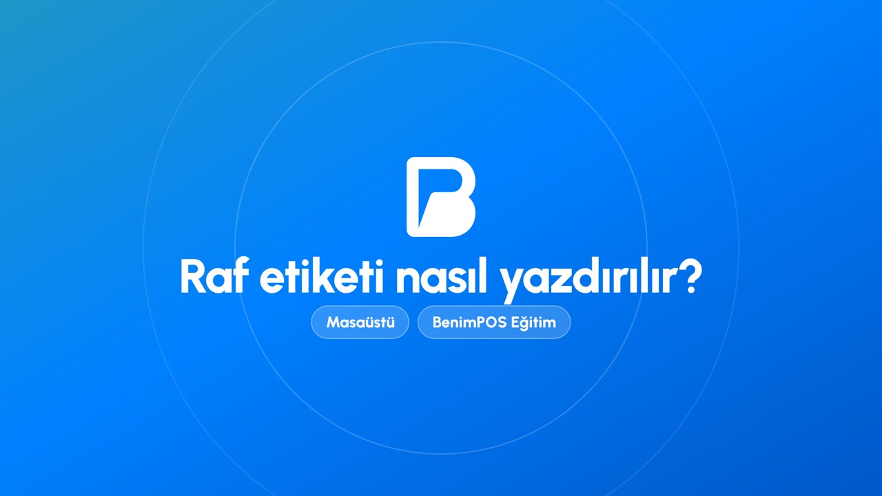 Raf Etiketi Nasıl Yazdırılır? | BenimPOS Masaüstü Eğitimi