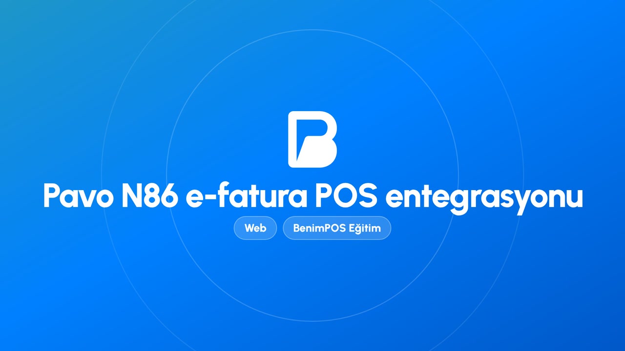 Pavo N86 E-fatura POS Entegrasyonu | BenimPOS Web Eğitimi