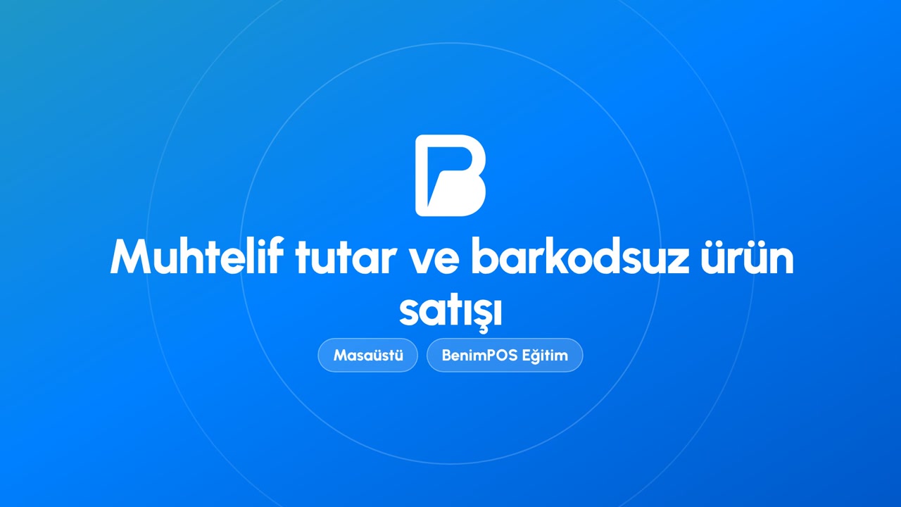 Muhtelif Tutar ve Barkodsuz Ürün Satışı | BenimPOS Masaüstü Eğitimi
