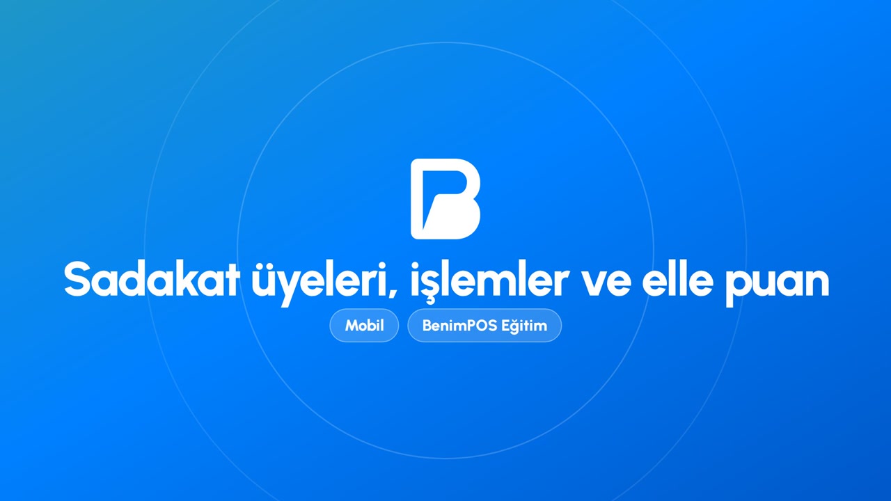 Sadakat Üyeleri, İşlemler ve Elle Puan | BenimPOS Mobil Eğitimi