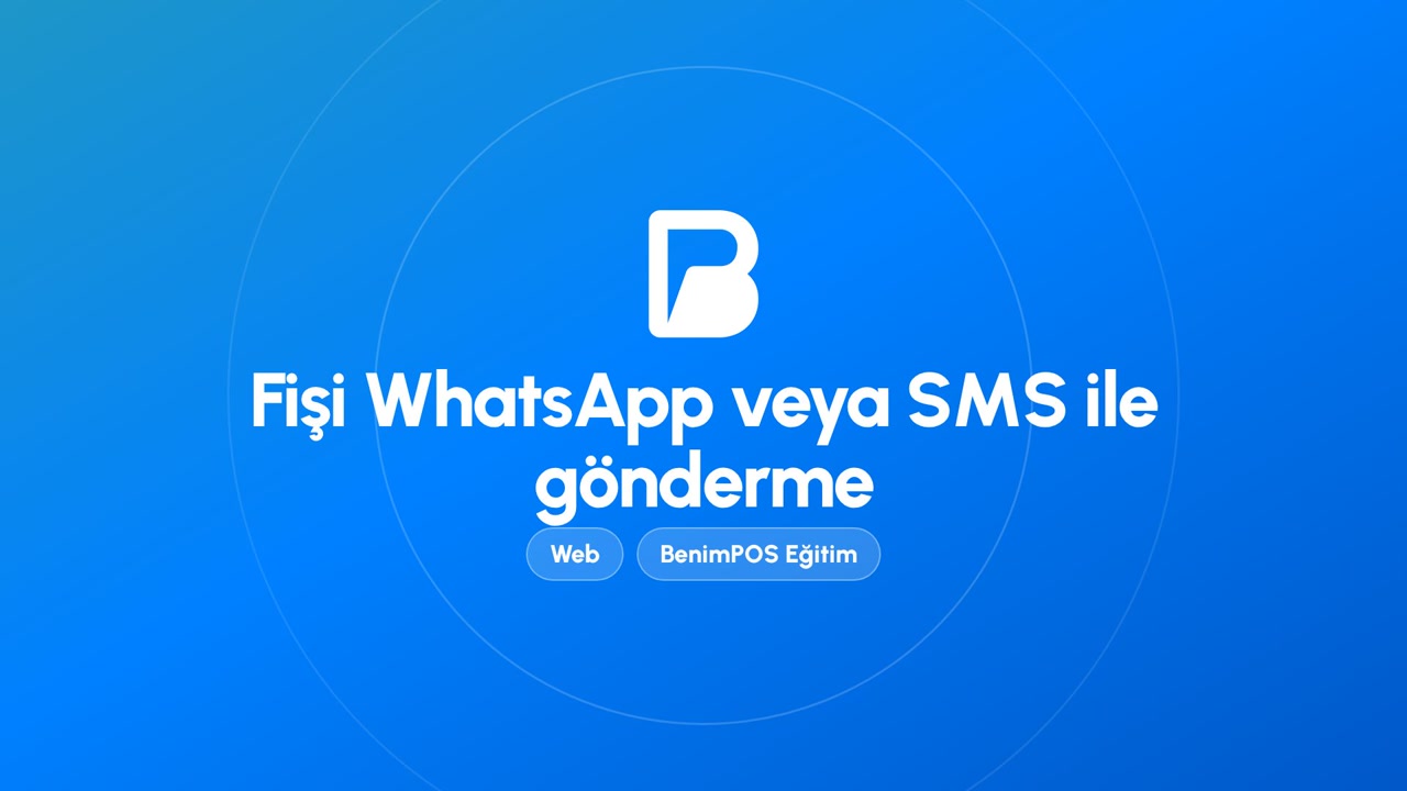 Fişi WhatsApp veya SMS ile Gönderme | BenimPOS Web Eğitimi