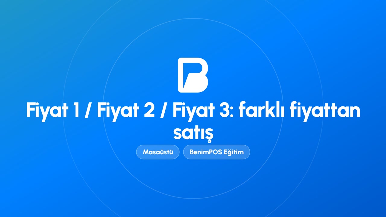 Fiyat 1 / Fiyat 2 / Fiyat 3: Farklı Fiyattan Satış | BenimPOS Masaüstü Eğitimi
