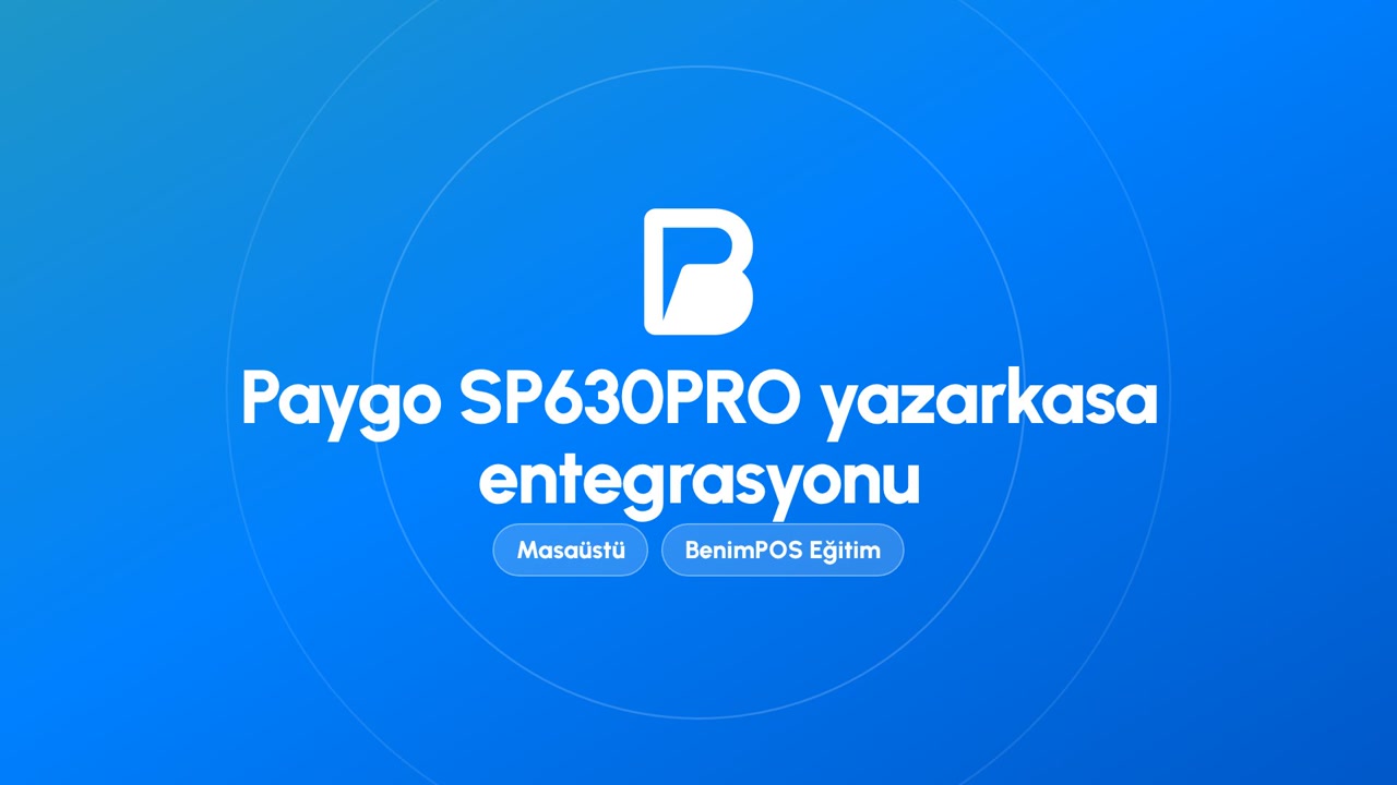 Paygo SP630PRO Yazarkasa Entegrasyonu | BenimPOS Masaüstü Eğitimi