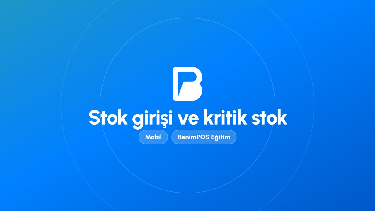 Stok Girişi ve Kritik Stok | BenimPOS Mobil Eğitimi