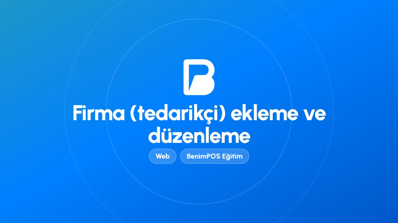 Firma (Tedarikçi) Ekleme ve Düzenleme | BenimPOS Web Eğitimi