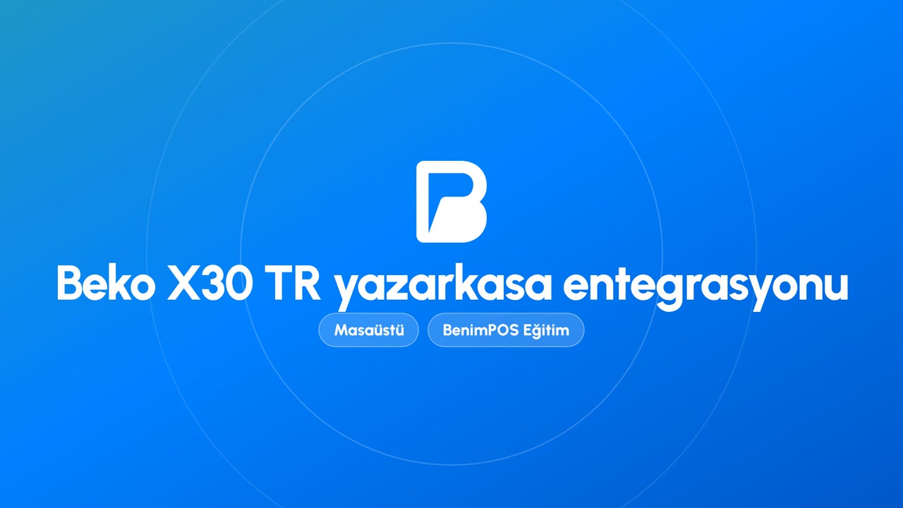 Beko X30 TR Yazarkasa Entegrasyonu | BenimPOS Masaüstü Eğitimi