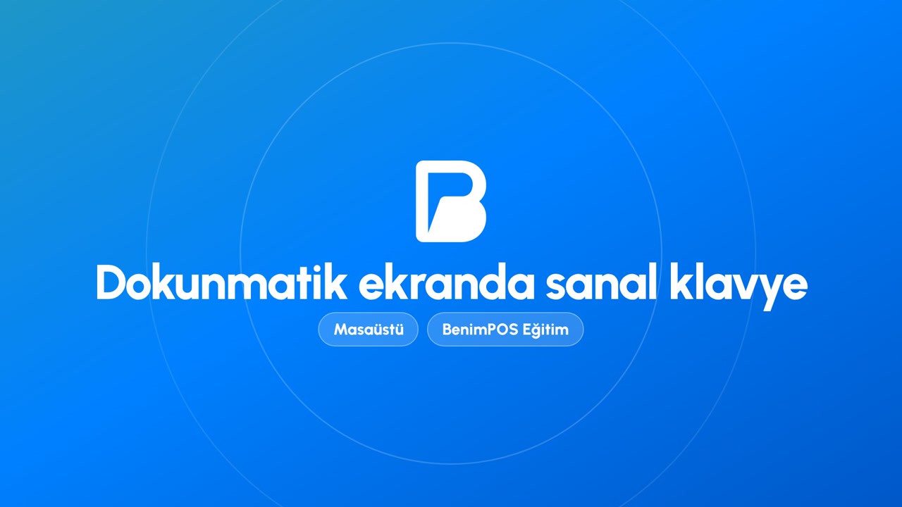 Dokunmatik Ekranda Sanal Klavye | BenimPOS Masaüstü Eğitimi