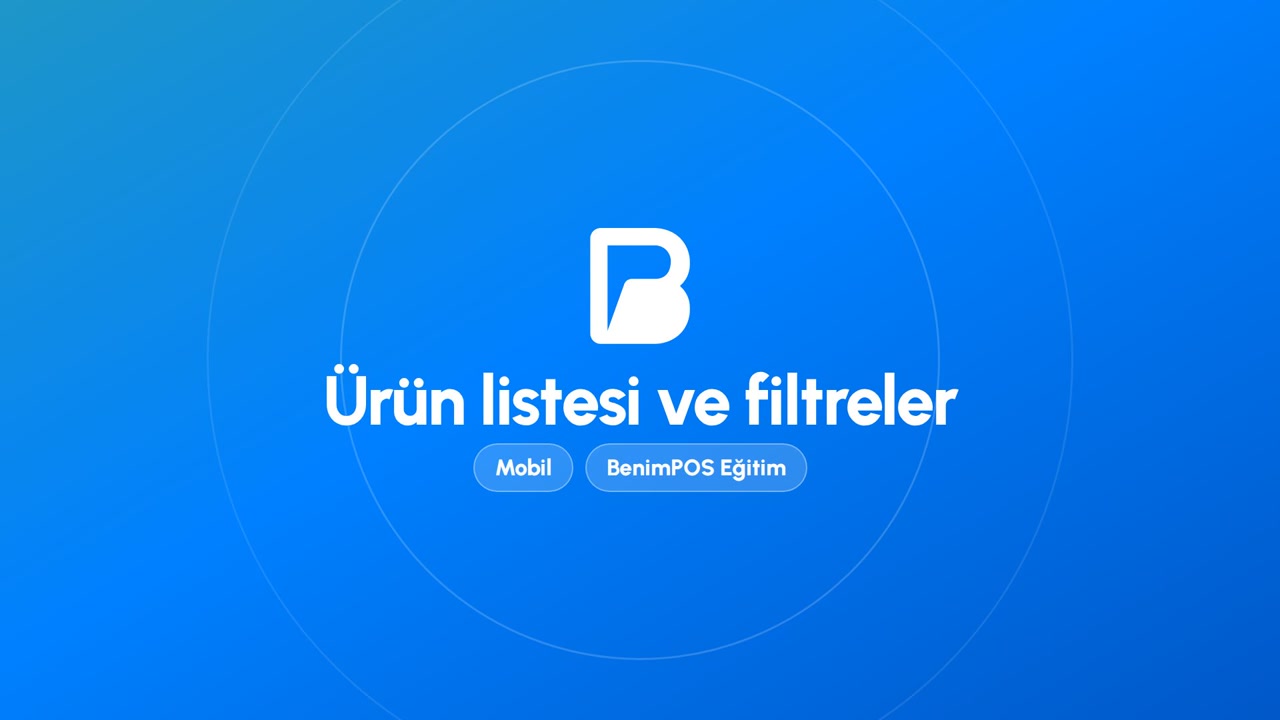 Ürün Listesi ve Filtreler | BenimPOS Mobil Eğitimi