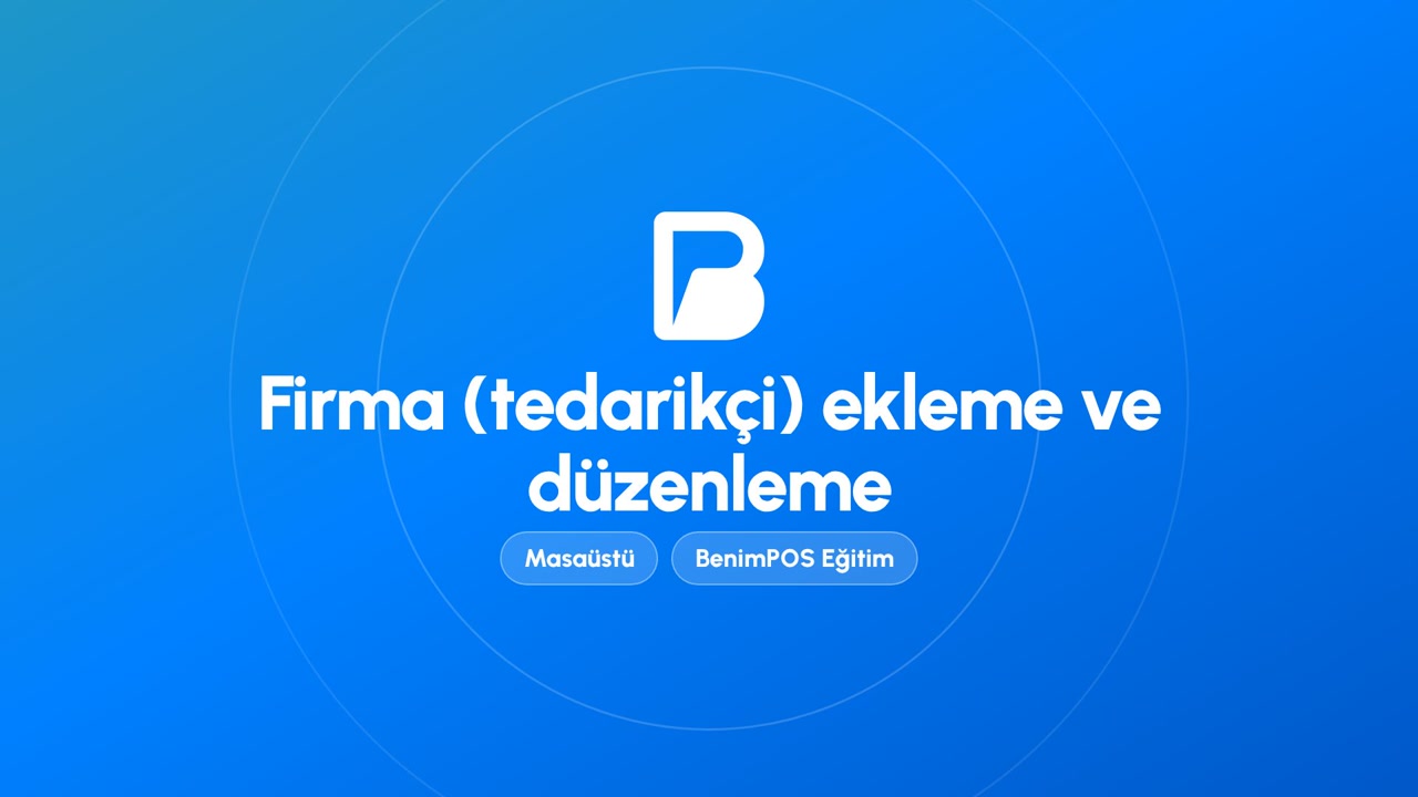 Firma (Tedarikçi) Ekleme ve Düzenleme | BenimPOS Masaüstü Eğitimi
