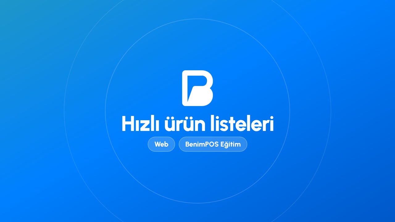 Hızlı Ürün Listeleri | BenimPOS Web Eğitimi