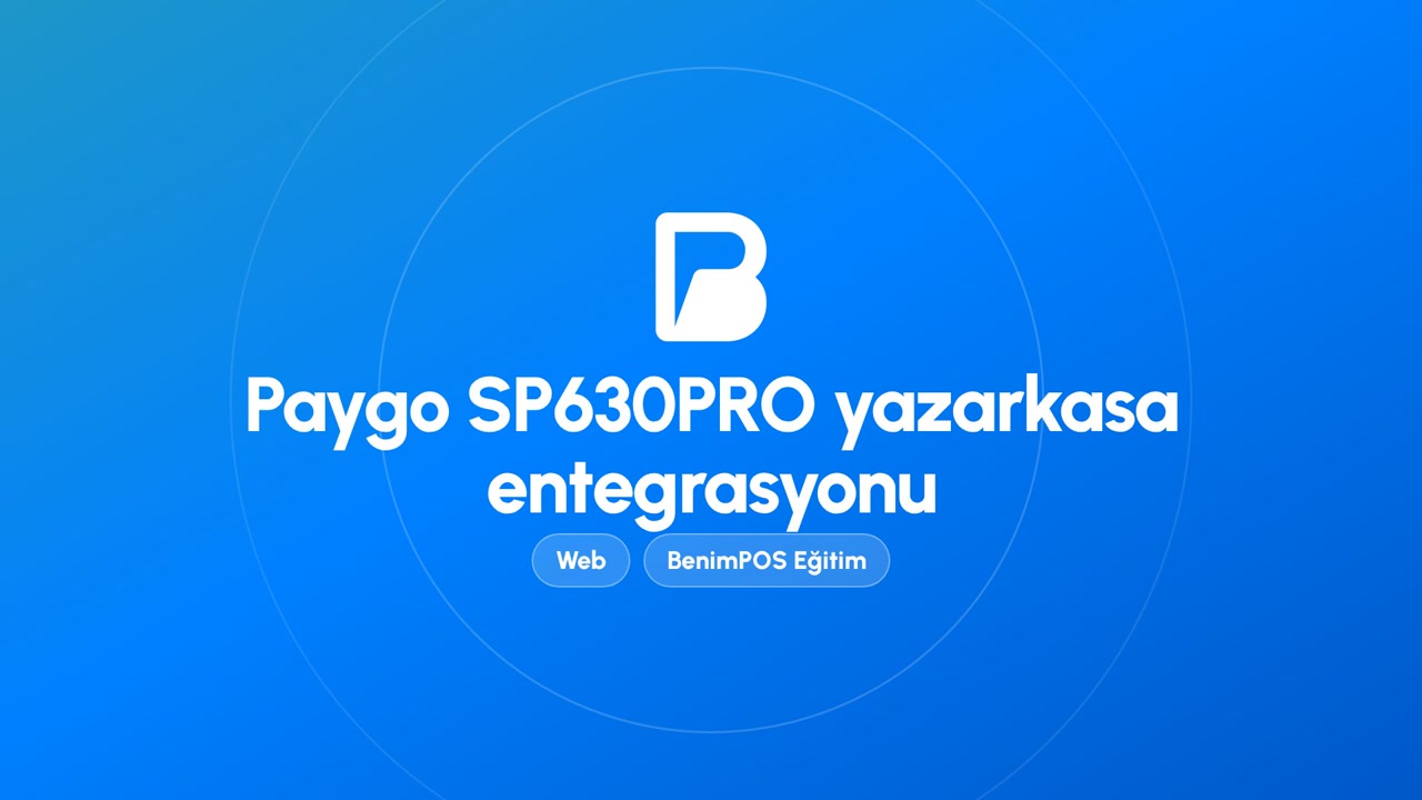 Paygo SP630PRO Yazarkasa Entegrasyonu | BenimPOS Web Eğitimi