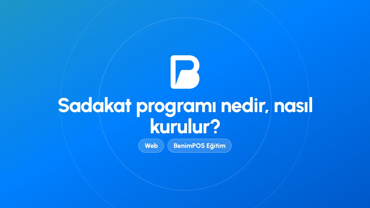 Sadakat Programı Nedir, Nasıl Kurulur? | BenimPOS Web Eğitimi